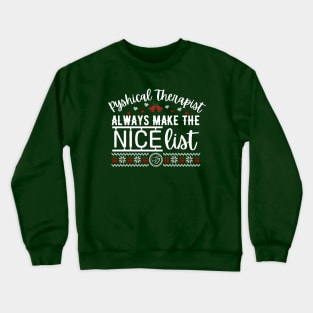 Pyshical Therapist always make the nice list Crewneck Sweatshirt